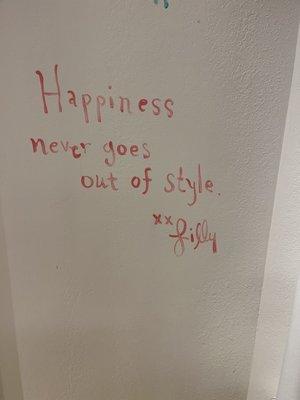 They have cute quotes all over the walls.