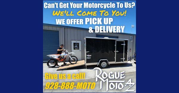 Rogue Moto AZ offers Pick up & Delivery