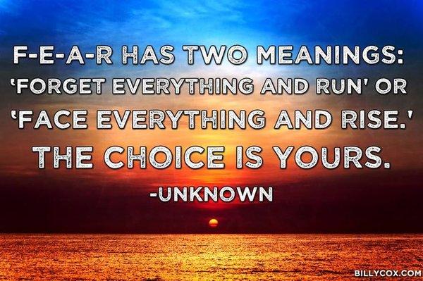 FEAR also stands for *False *Evidence *Appearing *Real