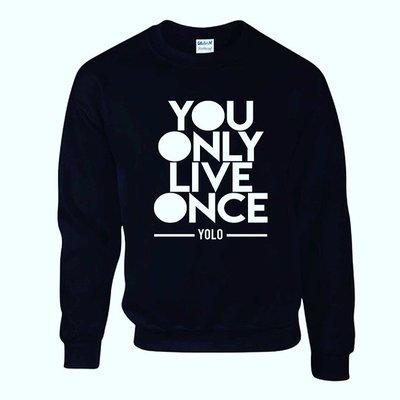 YOU ONLY LIVE ONCE DESIGNS CAN BE ADDED TO HOODIES , SHIRTS AND TANK TOPS