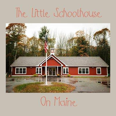 The Little Schoolhouse on Maine