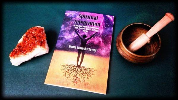 Spiritual Integration: A Practical Guide to Connection with Yourself, Others and the Divine