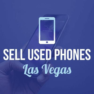 Sell Used Phones Las Vegas