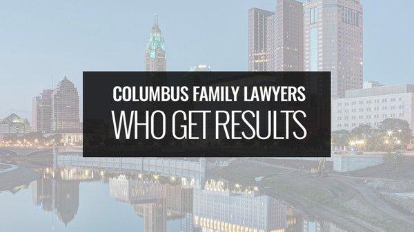 Columbus Family Lawyers Who Get Results