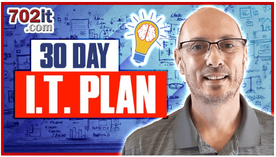 The 702it 30-Day IT Plan

Watch the video: https://702it.com/30-day-it-plan