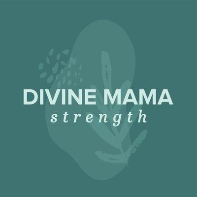 Divine Mama Strength