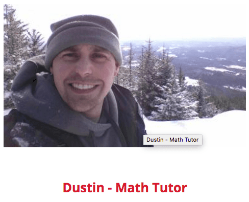 From basic math skills to calculus, Dustin is a great resource for your student. We only hire the best!