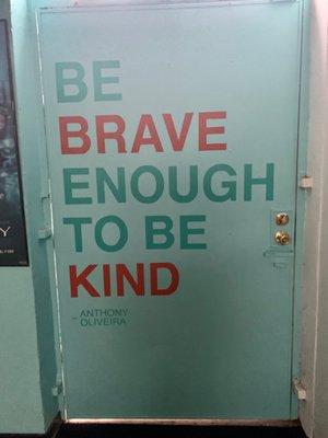 "Be Brave Enough to be Kind." ~Anthony Oliveira