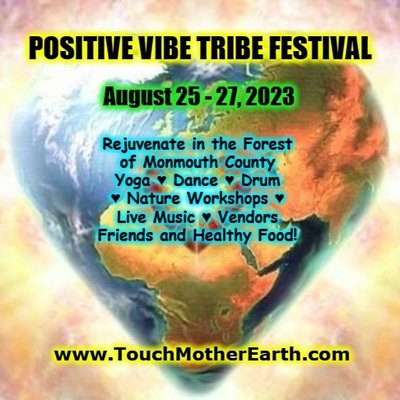 Our Gathering of the Tribes is now Positive Vibe Tribe Festival. See you in August www.TouchMotherEarth.com