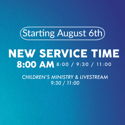 New Service Time starting August 6th!
8am, 9:30am, & 11am.
Children's Programming & Livestream available at 9:30am & 11am only