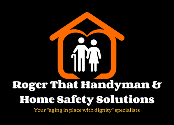 Roger That Handyman & Home Safety Solutions