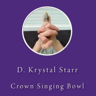 Meditation CD - Crown - Recorded by D. Krystal Starr