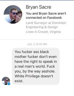 This is just one of the harassing messages received by my friend. I suggest you research your employees more throughly.