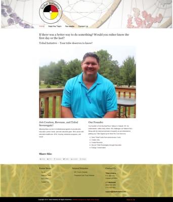 A website created for best selling author Jt Mc Donald and his tribal initiative. http://www.tribalinitiative.com/