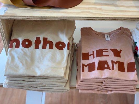 Mother and Hey Mama T-Shirts.