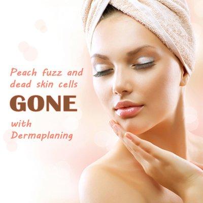 Call and book your appt. We now offer dermaplaning.