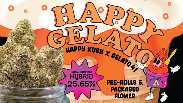 Featured Strain:
 Happy Gelato
 (25.65%)
 Indica Dominant Hybrid
 Happy Kush x Gelato 41
 
 (THC:21+)