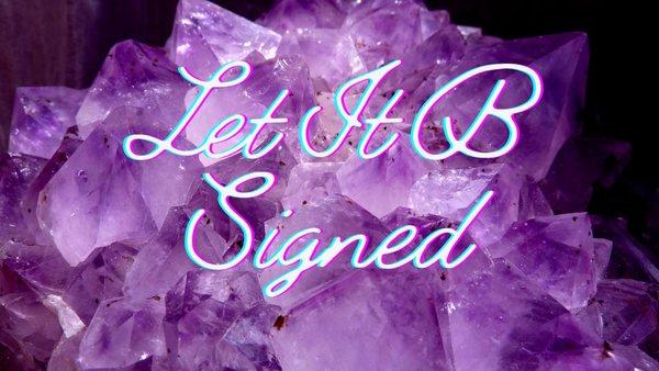 Let it B Signed