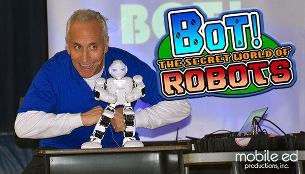 Bot: The Secret Life Of Robots School Assembly Program #mobileedproductions #schoolassemblyprograms www.mobileedproductions.com