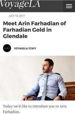 We are very proud to see our company's name in Voyage LA Magazine.  Voyagela.com/interview/meet-arin-farhadian-farhadian-gold-glendale