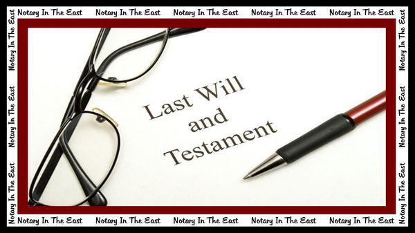 Notary In The East can help you get your will done.  Call to schedule your free telephone conference.