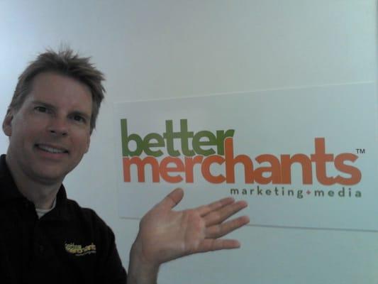 Call Better Merchants President Keith Austin today and find out we can help your business grow through better marketing and media solutions!