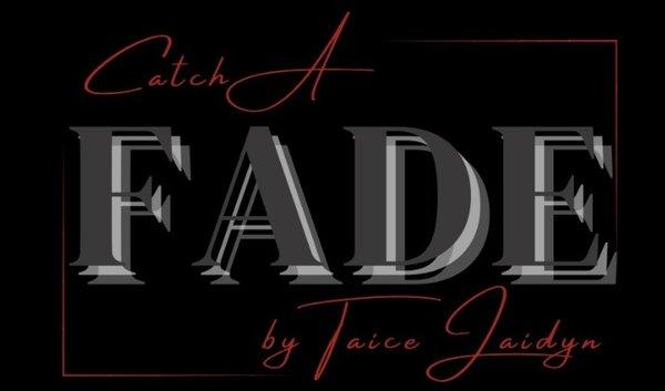 Catch A Fade by Taice Jaidyn