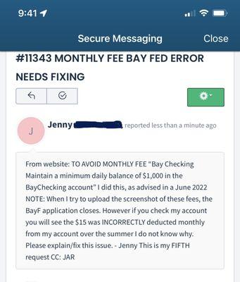 FIVE emails sent to BayFed requesting they fix erroneous charges from my account. No reply. No fix.