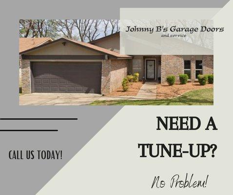 Does your garage door need some tuning? We do garage door tune-ups and realignments! Give your garage door experts at Johnny B's Garage Door