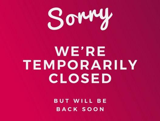 We are temporarily closed. We apologize for any inconvenience.