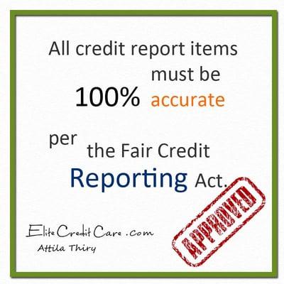 All Credit Report Items MUST Be 100% Accurate!