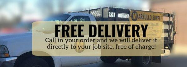 All of our deliveries are free of charge! Place your order today and we will get it to your jobsite!