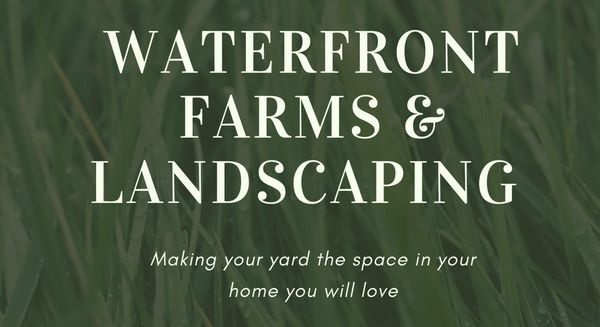 Waterfront Farms & Landscaping, LLC.