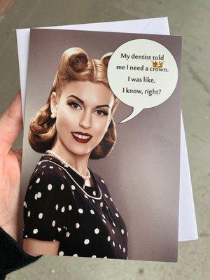 Saw this card right after seeing Dr. Daynes about my crowns.