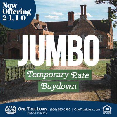 Now offering:
JUMBO Temporary Rate Buydown programs