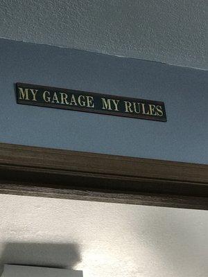 Absolutely loveLoveLOVE Chris' sign - MY GARAGE MY RULES