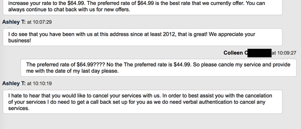 They called me back and tried to convince me that $65/month was one of the best rates in the country. I canceled service.