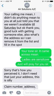 Very childish in my opinion for a business man.  I had to text bc he ignored when I tried to call back.