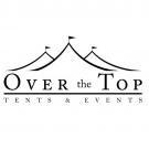 Over the Top Tents & Events