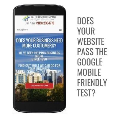 Does your website pass the Google Mobile Friendly test? If not, the Raleigh SEO Company is here to help.