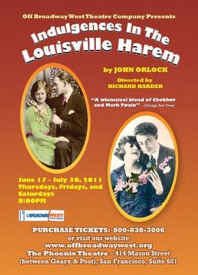 Our current production, INDULGENCES IN THE LOUISVILLE HAREM