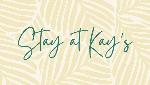 Stay At Kay's