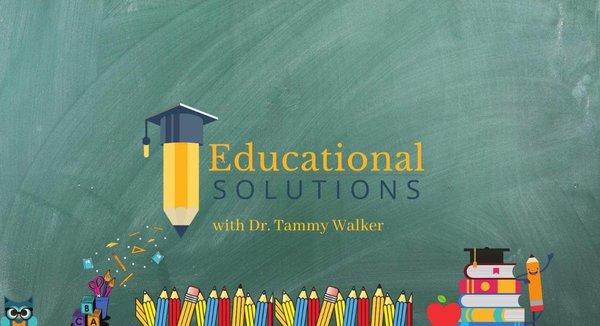 Educational Solutions with Dr. Tammy Walker