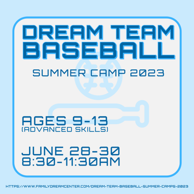 https://www.familydreamcenter.com/dream-team-baseball-summer-camps-2023