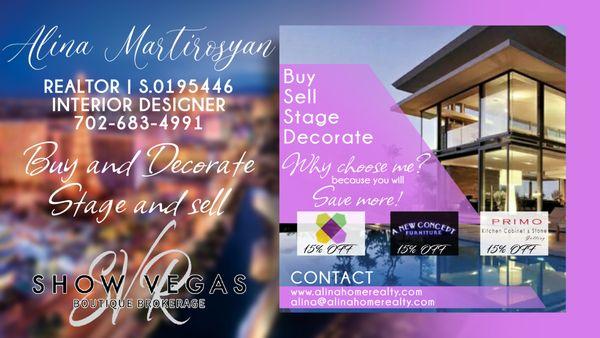 Save your time and money, I can Stage your house and sell and help you buy and decorate.