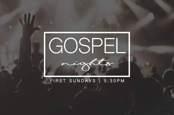 Join us for Gospel Nights on the first Sunday each month!