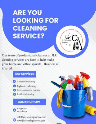 We offer various cleaning services. email us; info@JLC cleaning service or visit our website; www. JLC cleaningservice.com