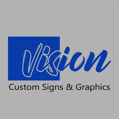 Vision Custom Signs - Your Local Source for Signage, Banners and Decals.