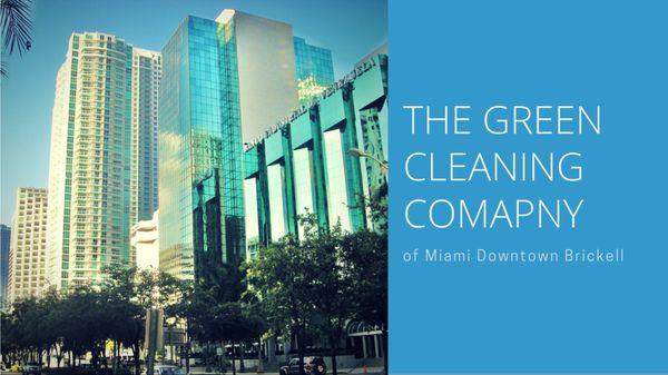 The Green Cleaning Company of Miami Downtown-Brickell