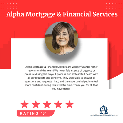 Alpha Mortgage & Financial Services are wonderful and I highly recommend this team! We never felt a sense of urgency or pressure during the